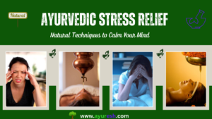 Read more about the article Ayurvedic Stress Relief – Natural Techniques to Calm Your Mind