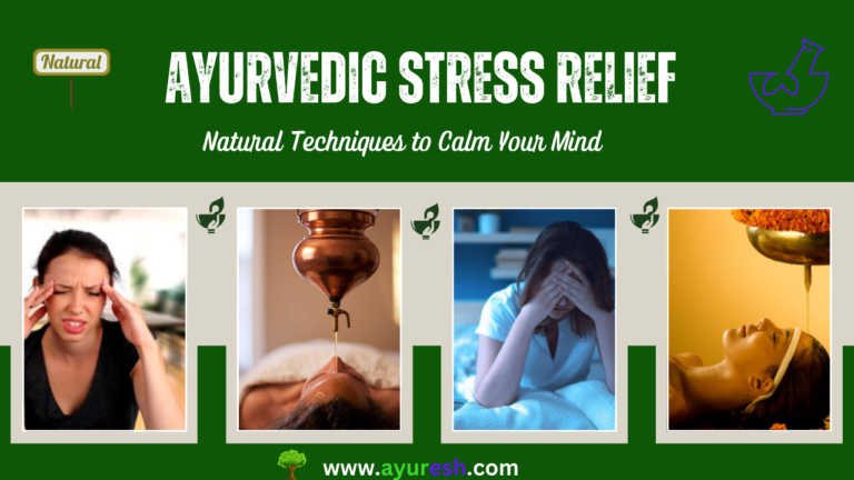 Ayurvedic Stress Relief – Natural Techniques to Calm Your Mind